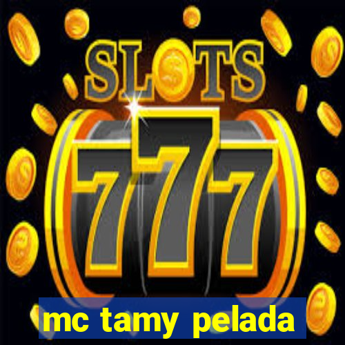 mc tamy pelada